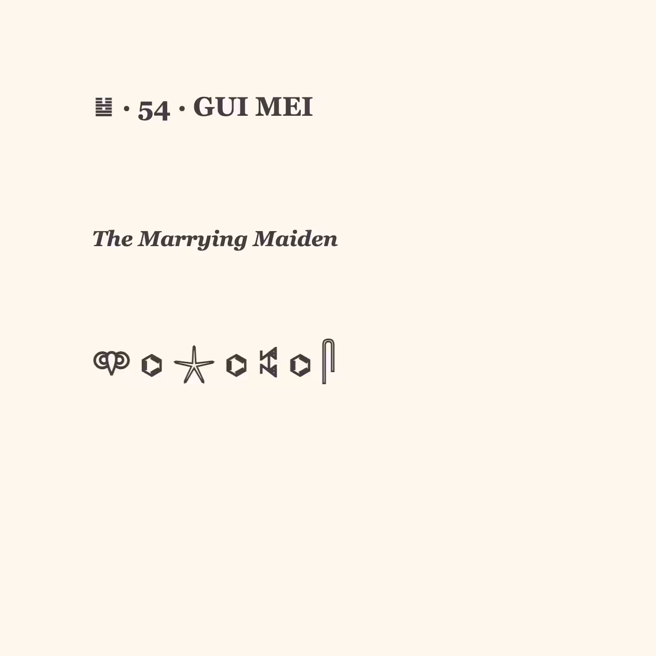 U+54 // THE MARRYING MAIDEN