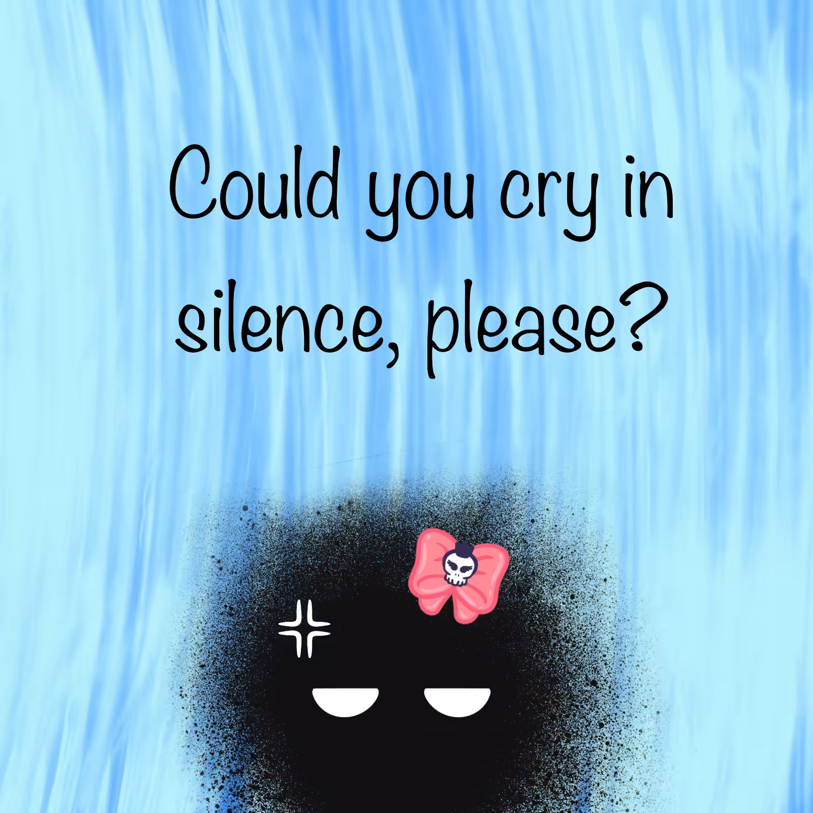 cry in silence