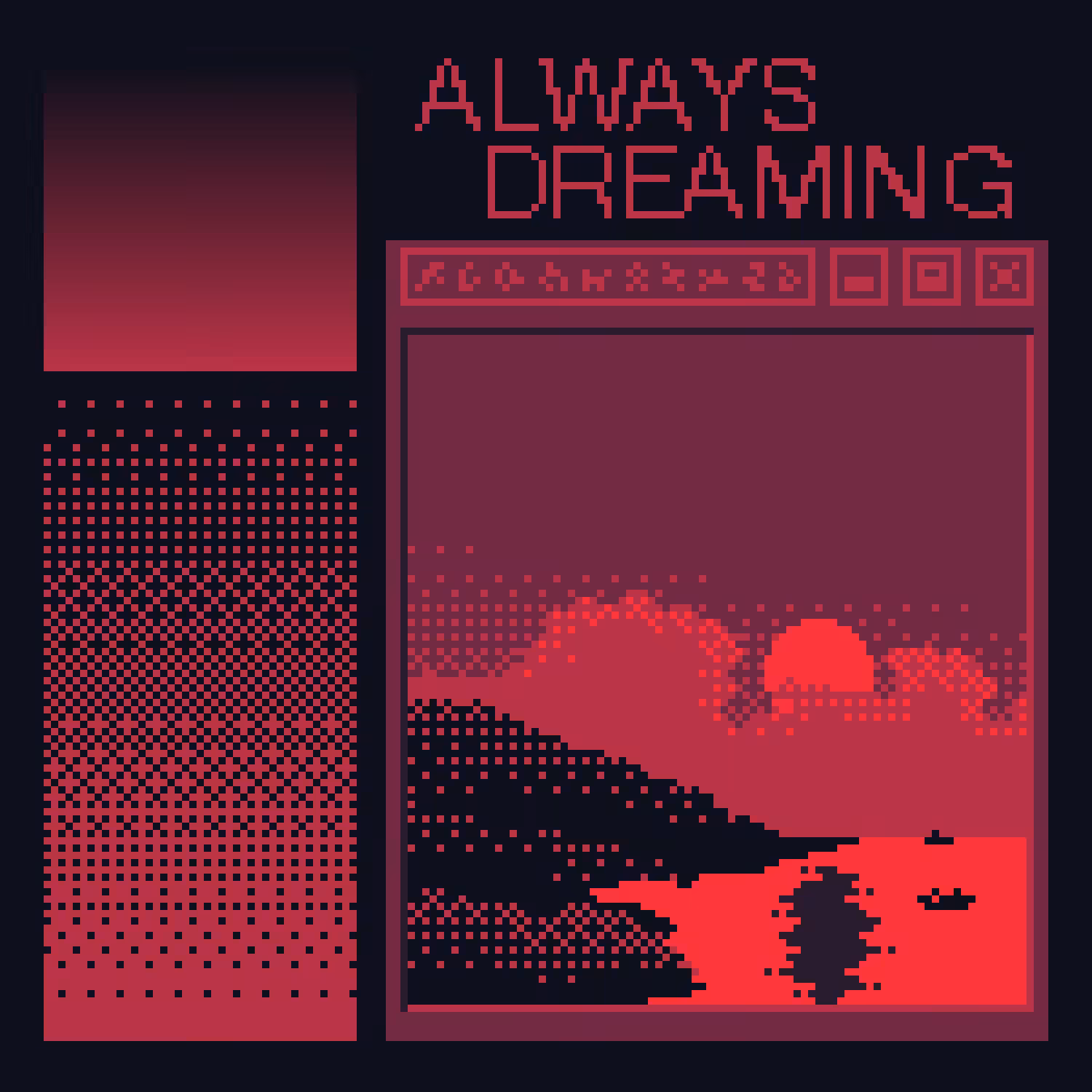 ALWAYS DREAMING