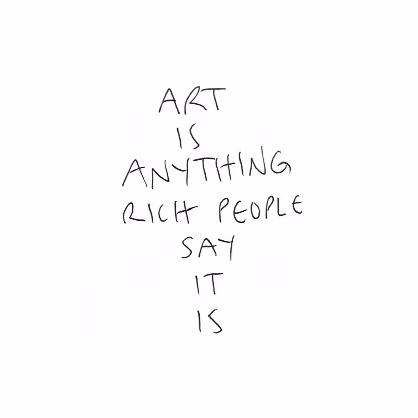 Art is Anything Rich People Say it is