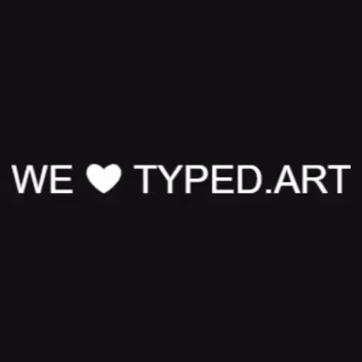 WE ❤ TYPED.ART...