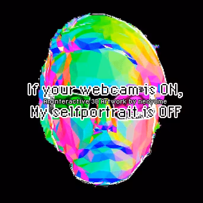 If your webcam is ON, my selfportrait is OFF