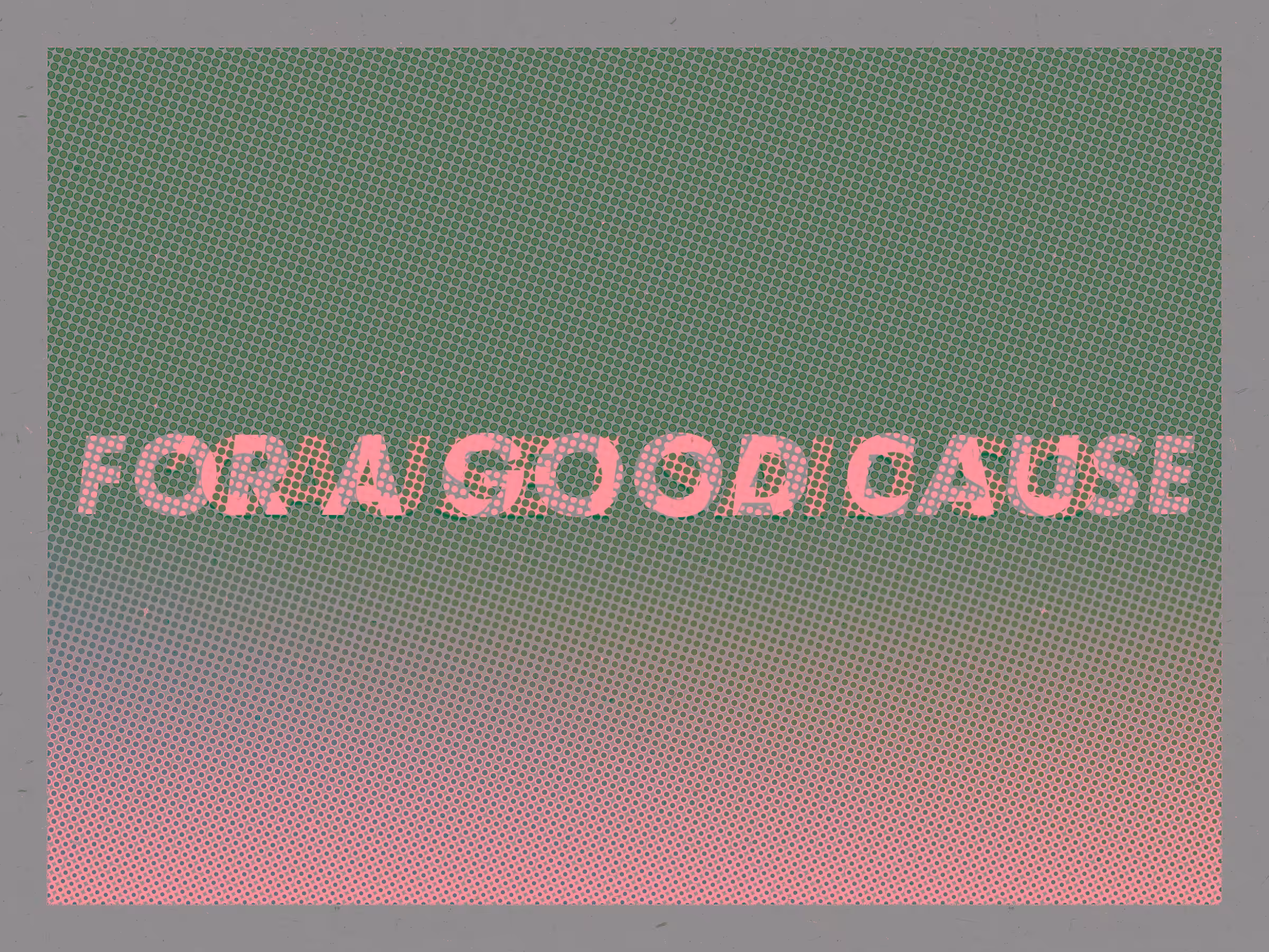 FOR A GOOD CAUSE #4