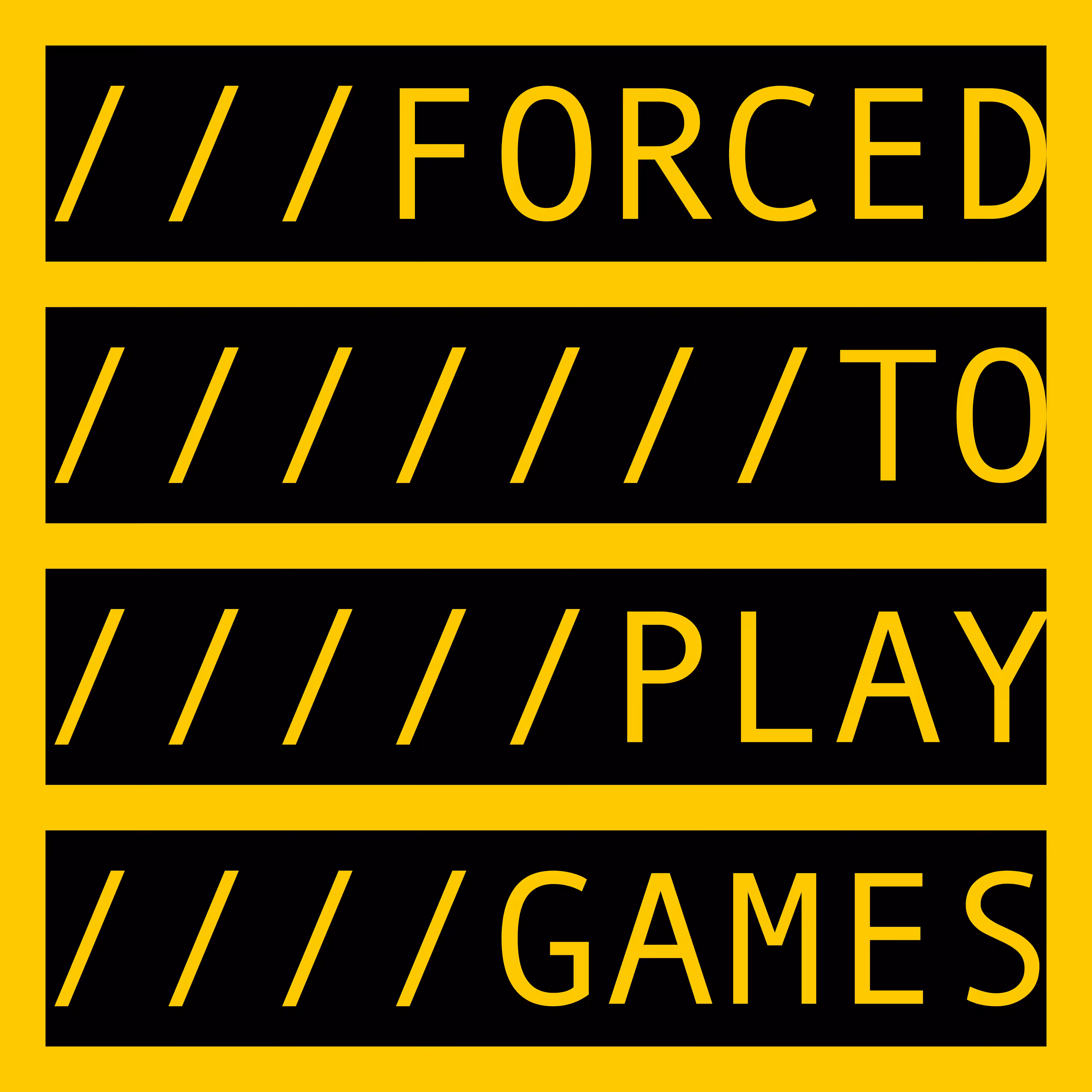 FORCED TO PLAY GAMES