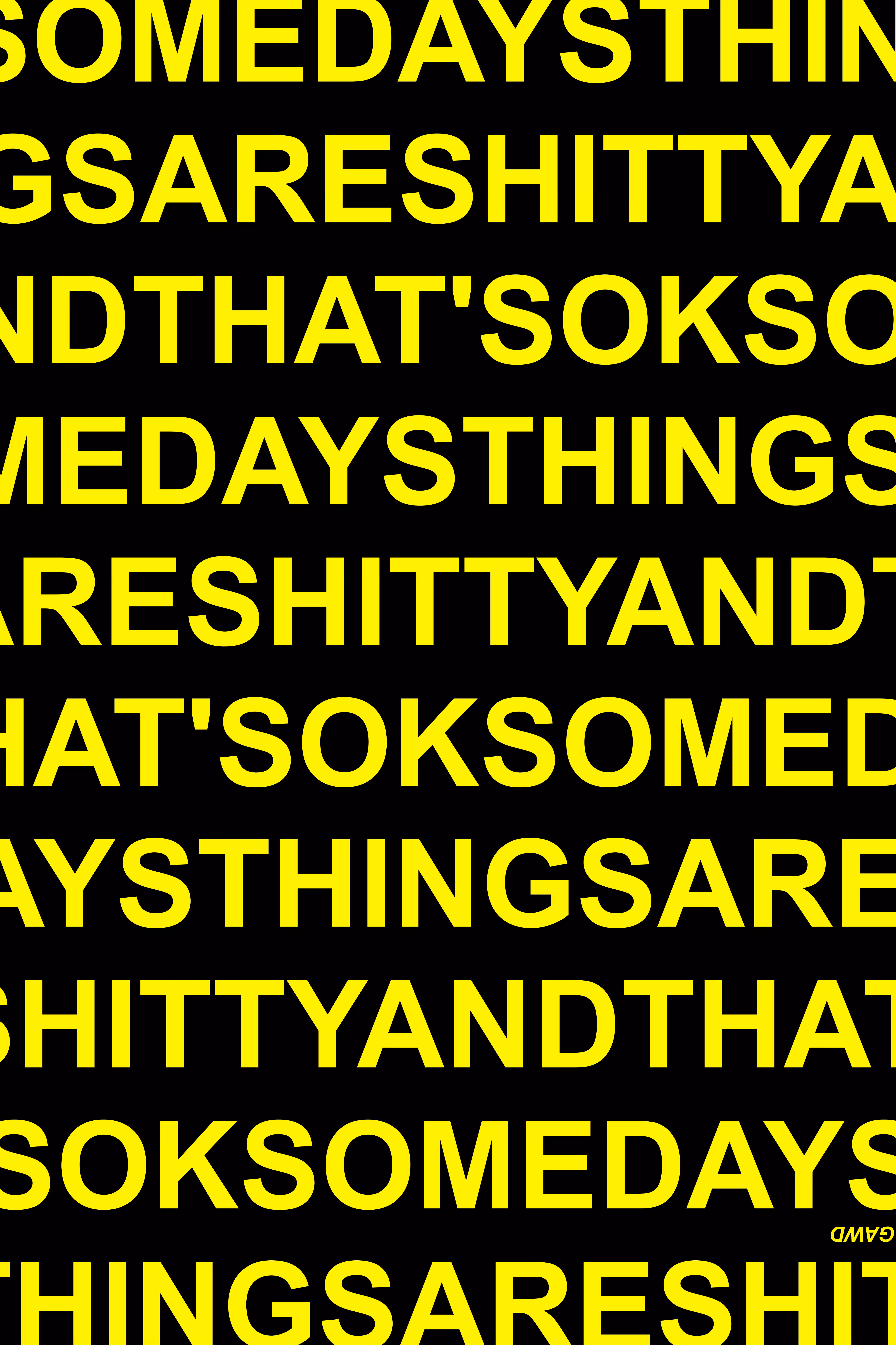 2026 ARTWORK: SOME DAYS THINGS ARE SHITTY AND THAT’S OK (474)