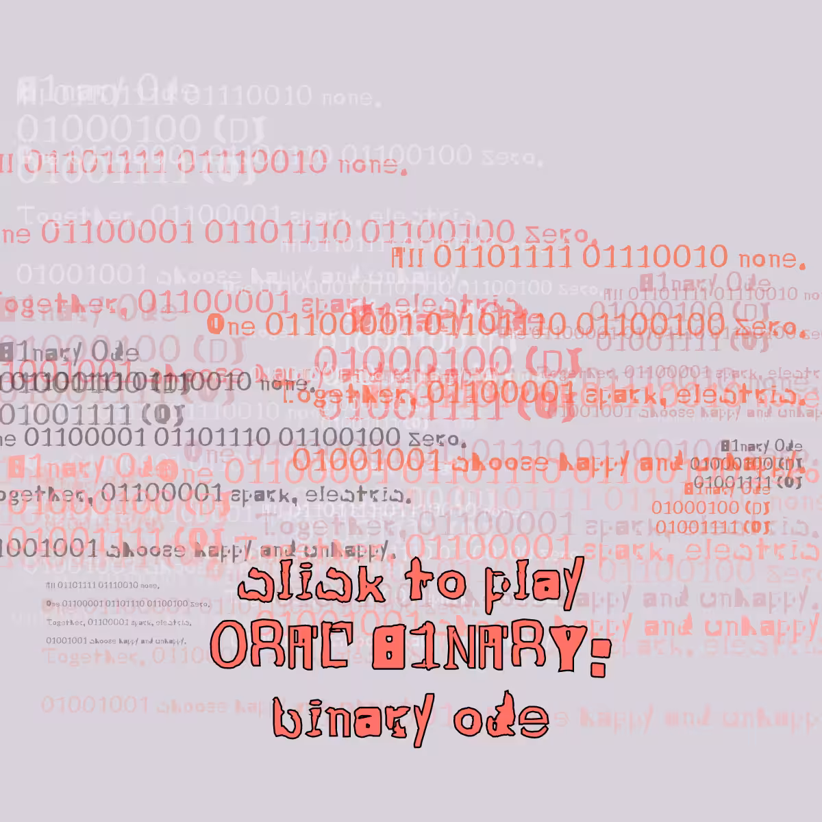 0RAL B1NARY: “BINARY ODE” #94