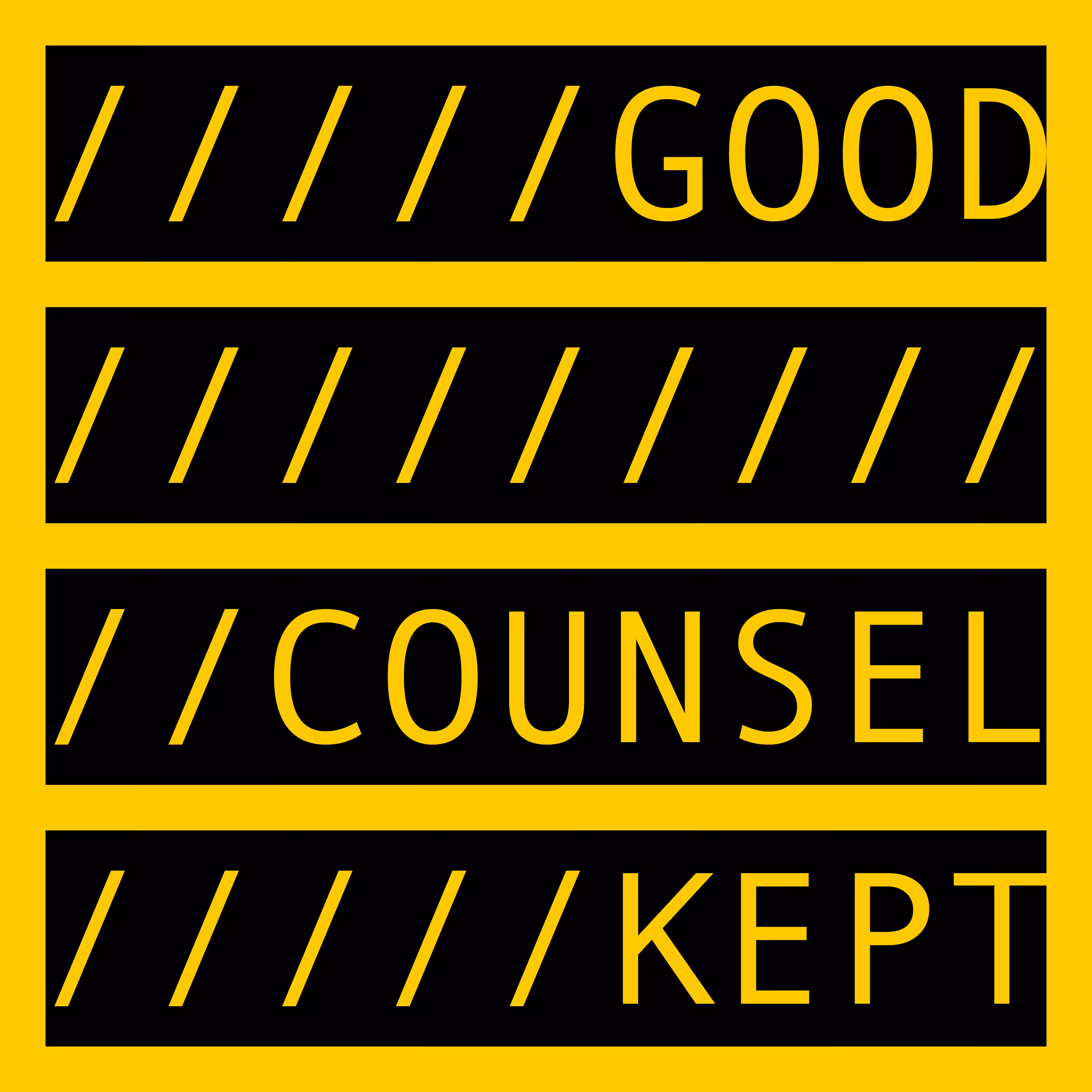 GOOD COUNSEL KEPT