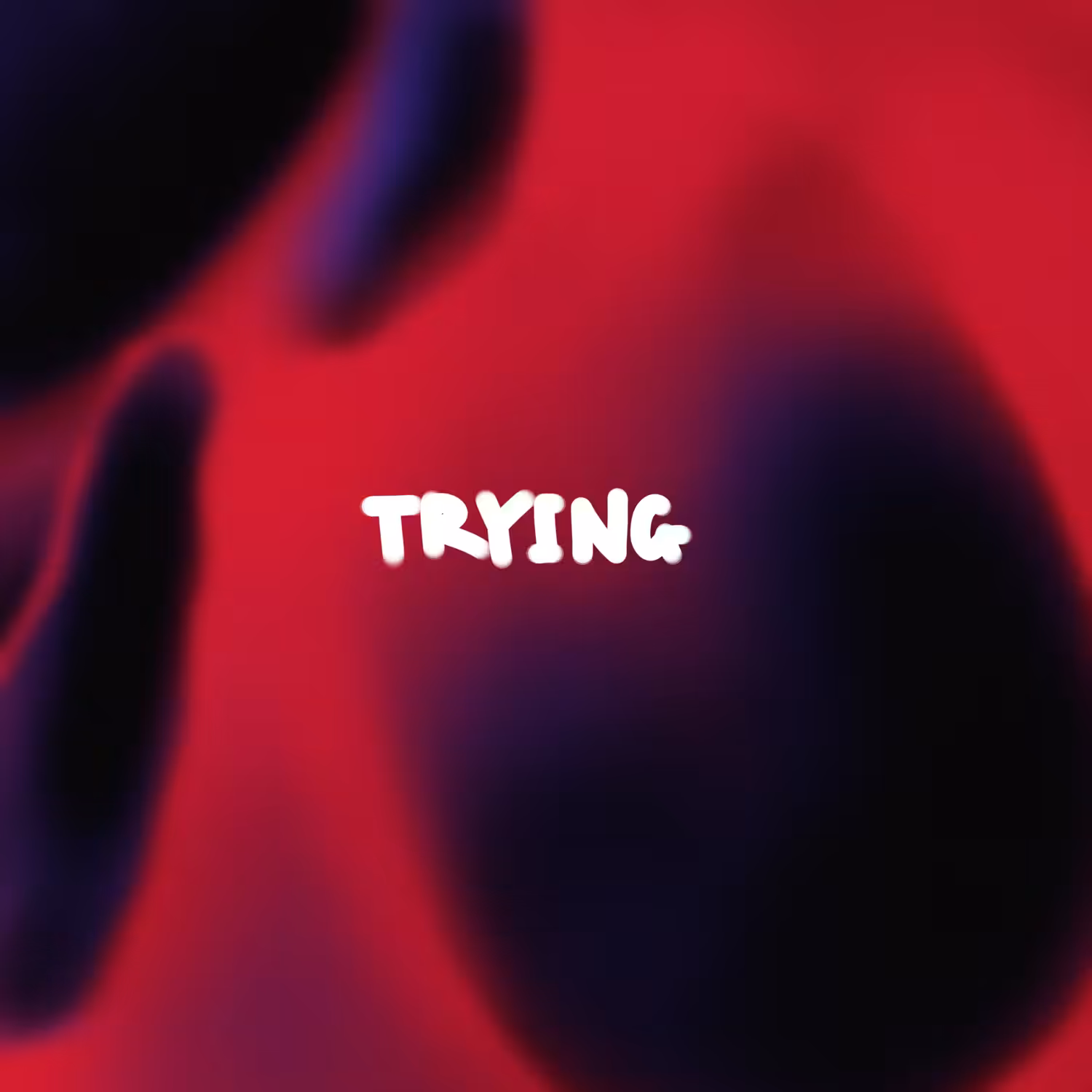 Trying...