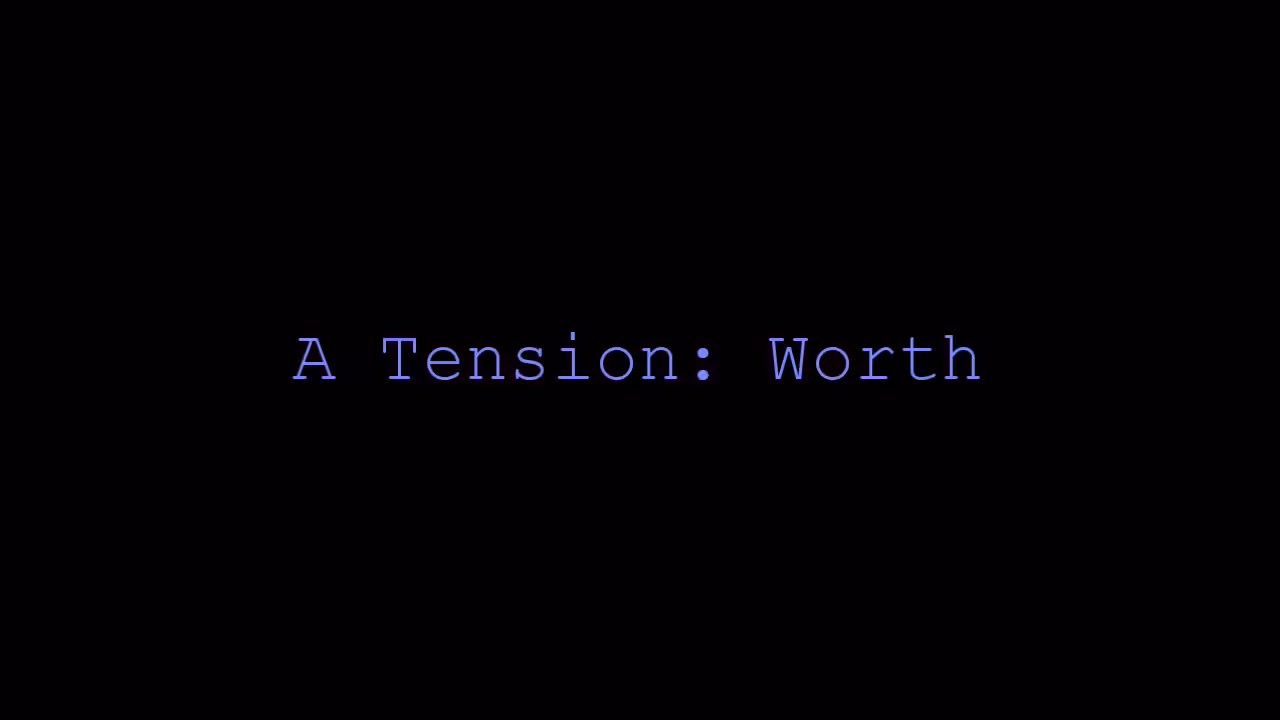 A Tension: Worth