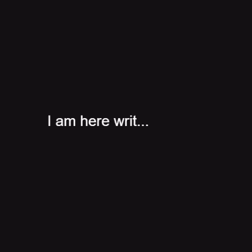       I am here writ...