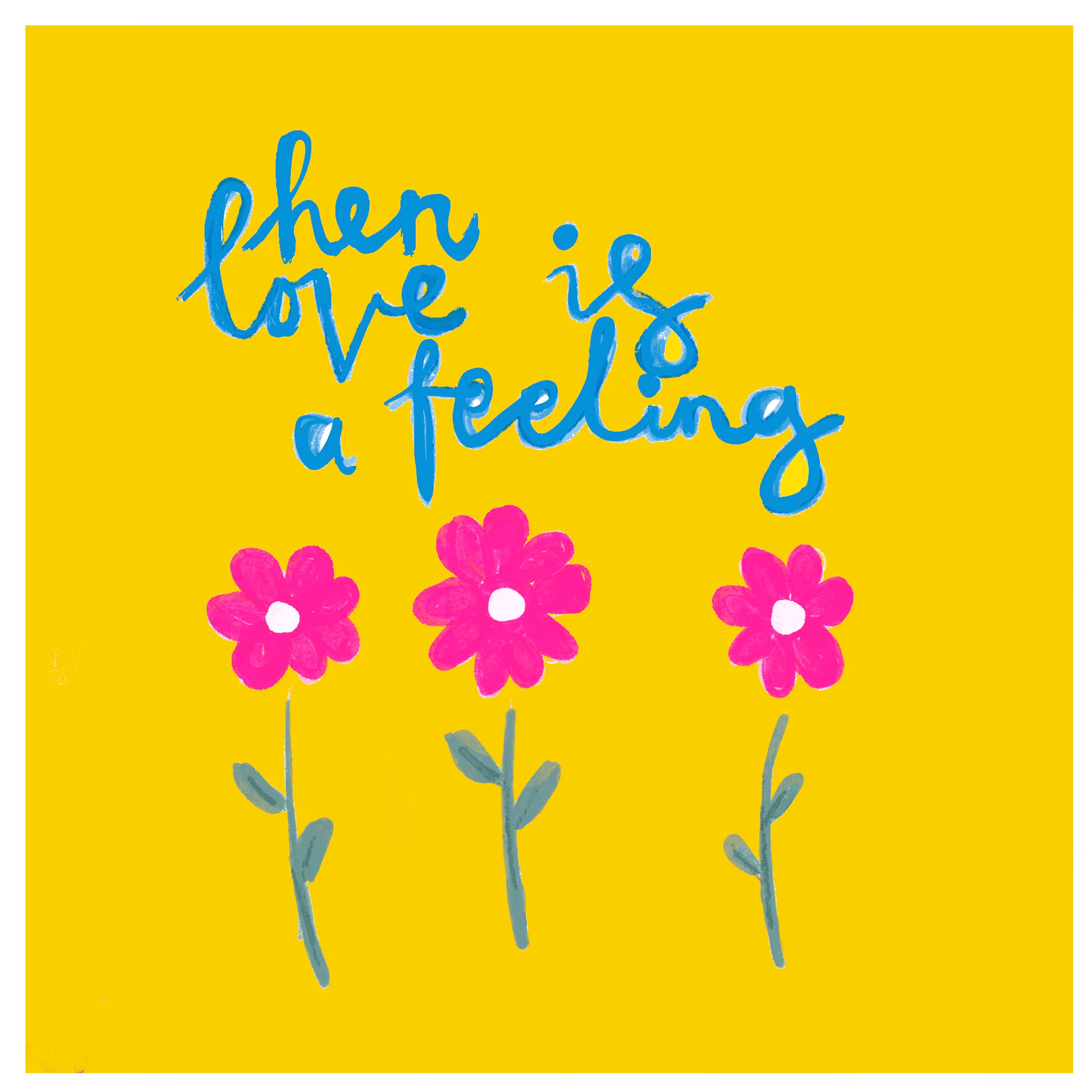 HEN is a feeling 