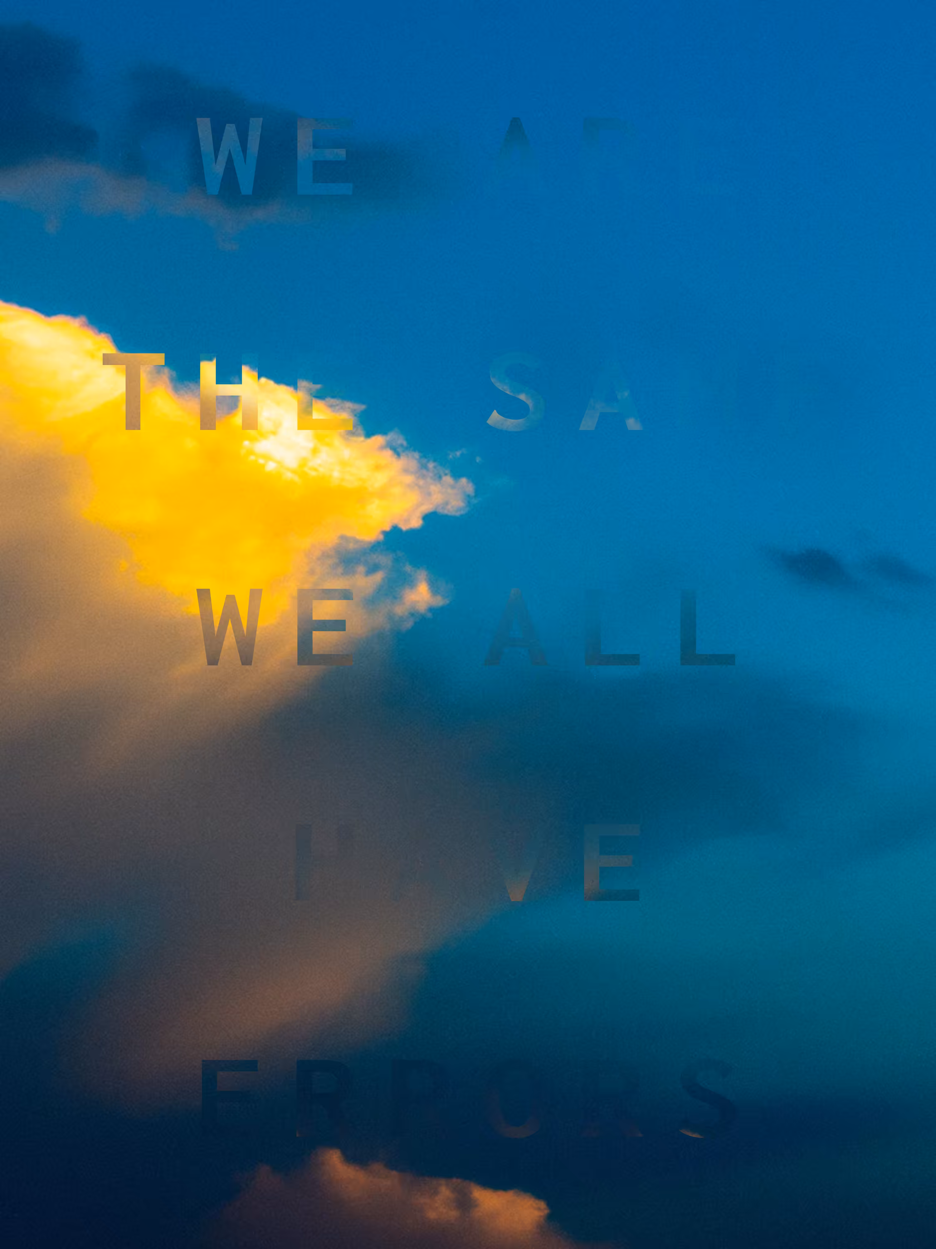 REVELATIONS: (WE ARE THE SAME WE ALL HAVE ERRORS)