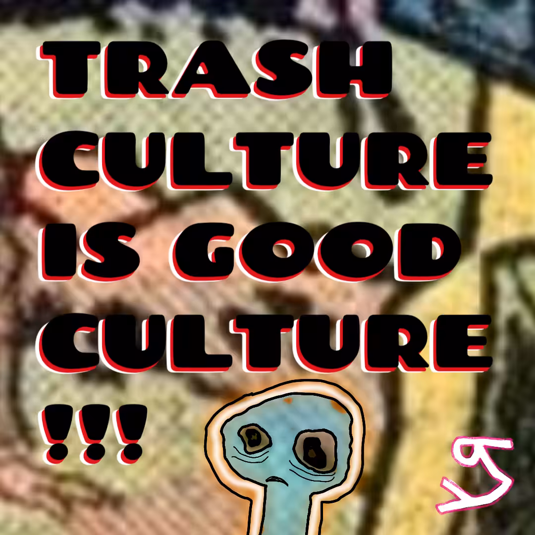 "Trash Culture is Good Culture" by Richard F. Yates (Holy Fool)