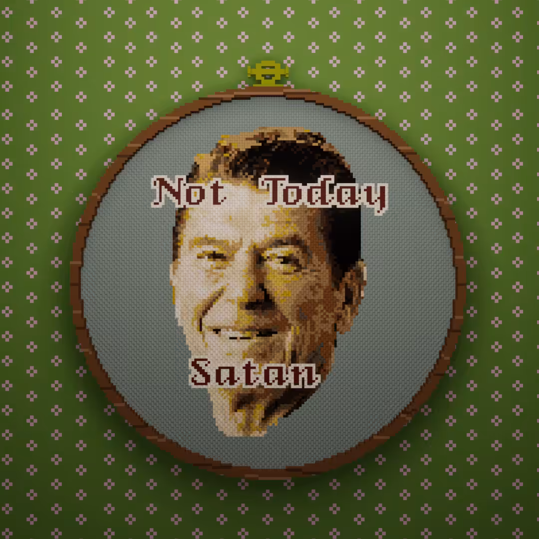 Ronald (6) Wilson (6) Reagan (6) - Not Today Satan
