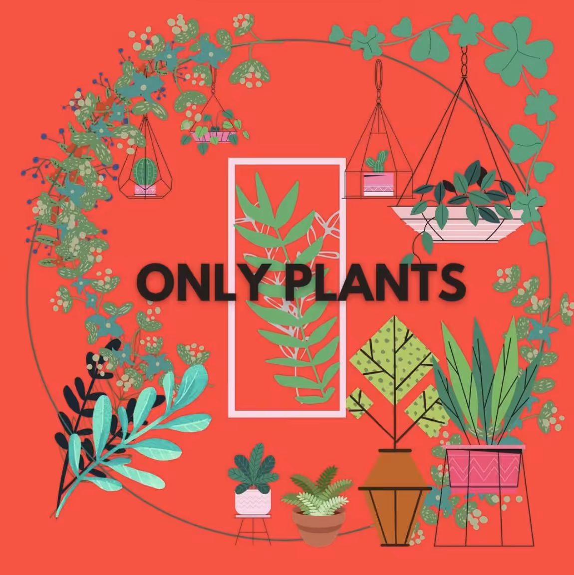 Only plants