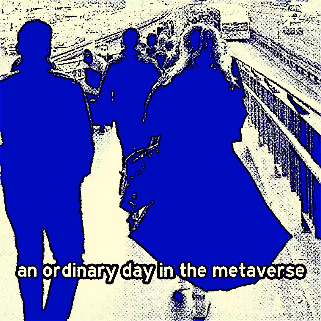 an ordinary day in the metaverse 