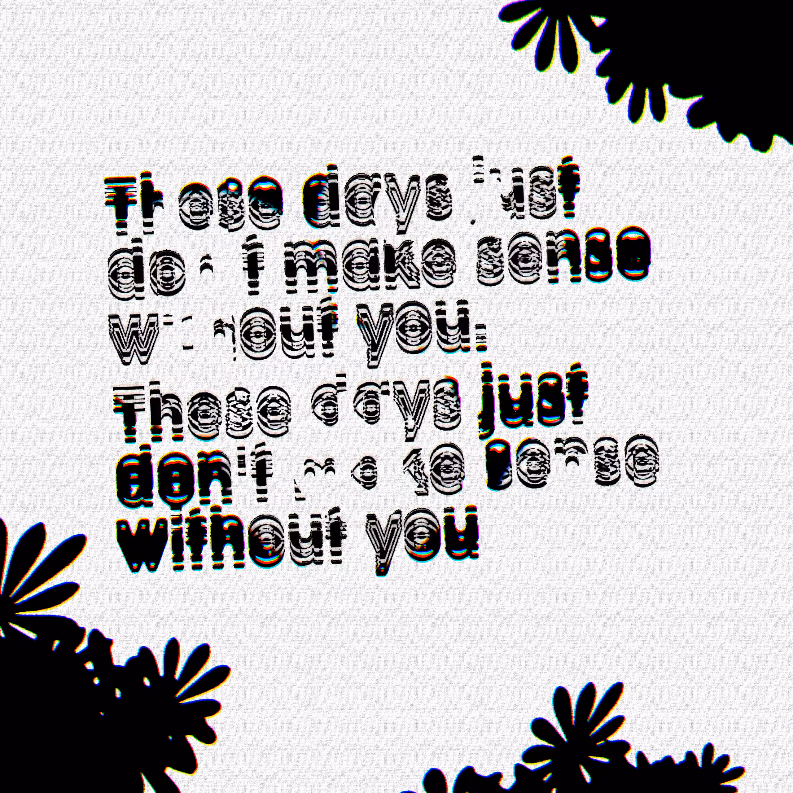 THESE DAYS