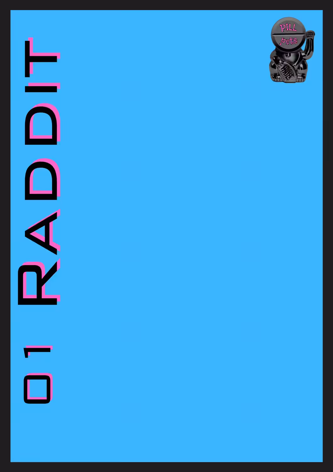 PILL PETS 01 - RADDIT THE RABBIT