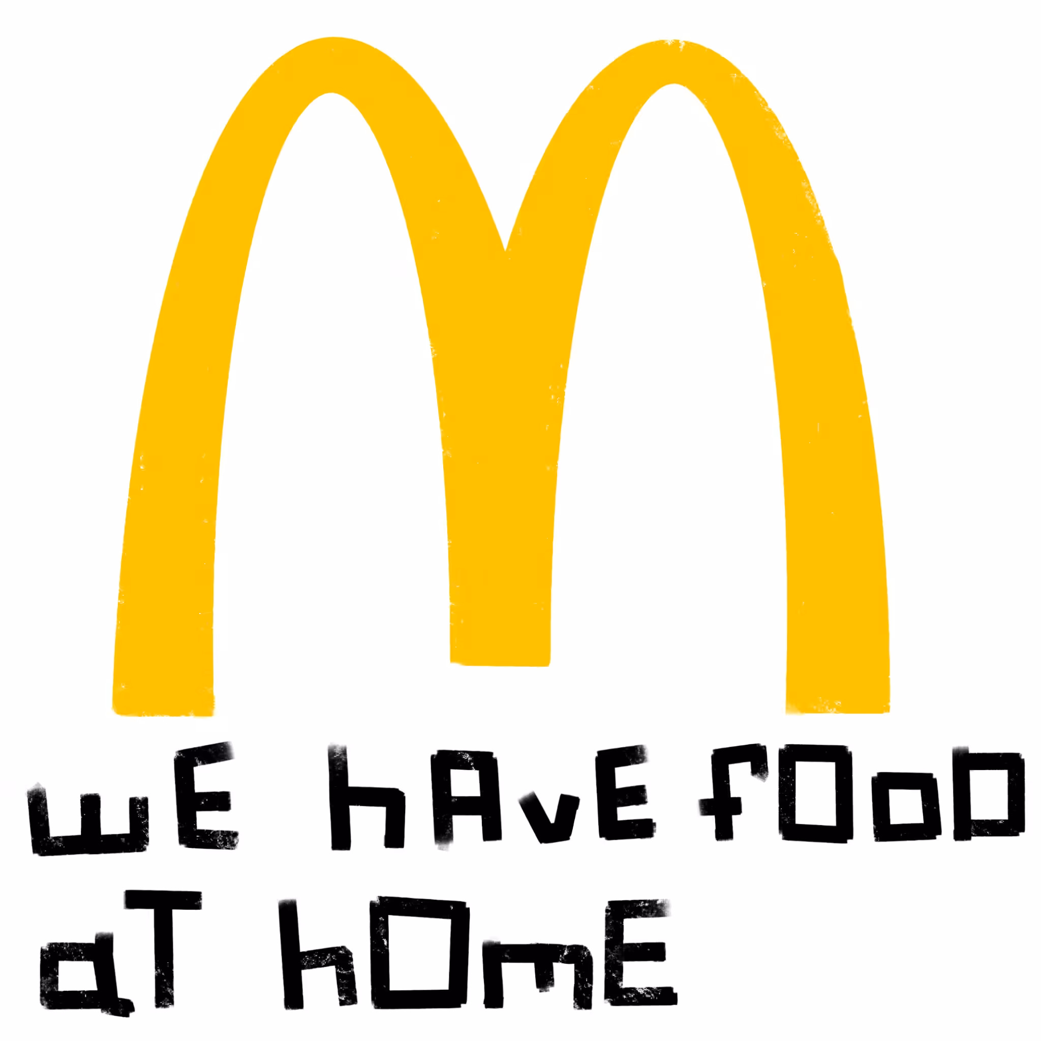 wE hAvE fOoD aT hOmE