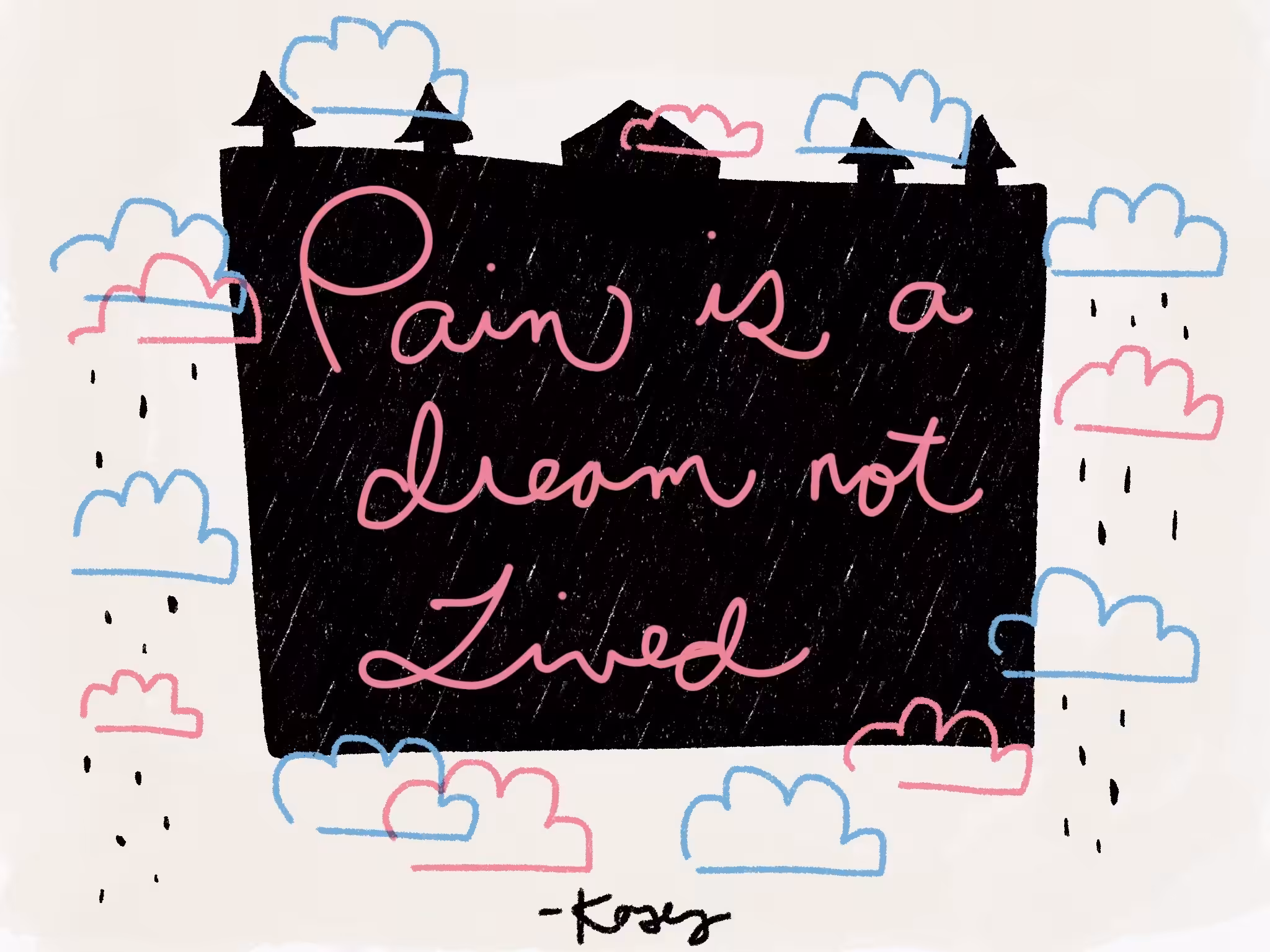 Pain is a Dream Not Lived