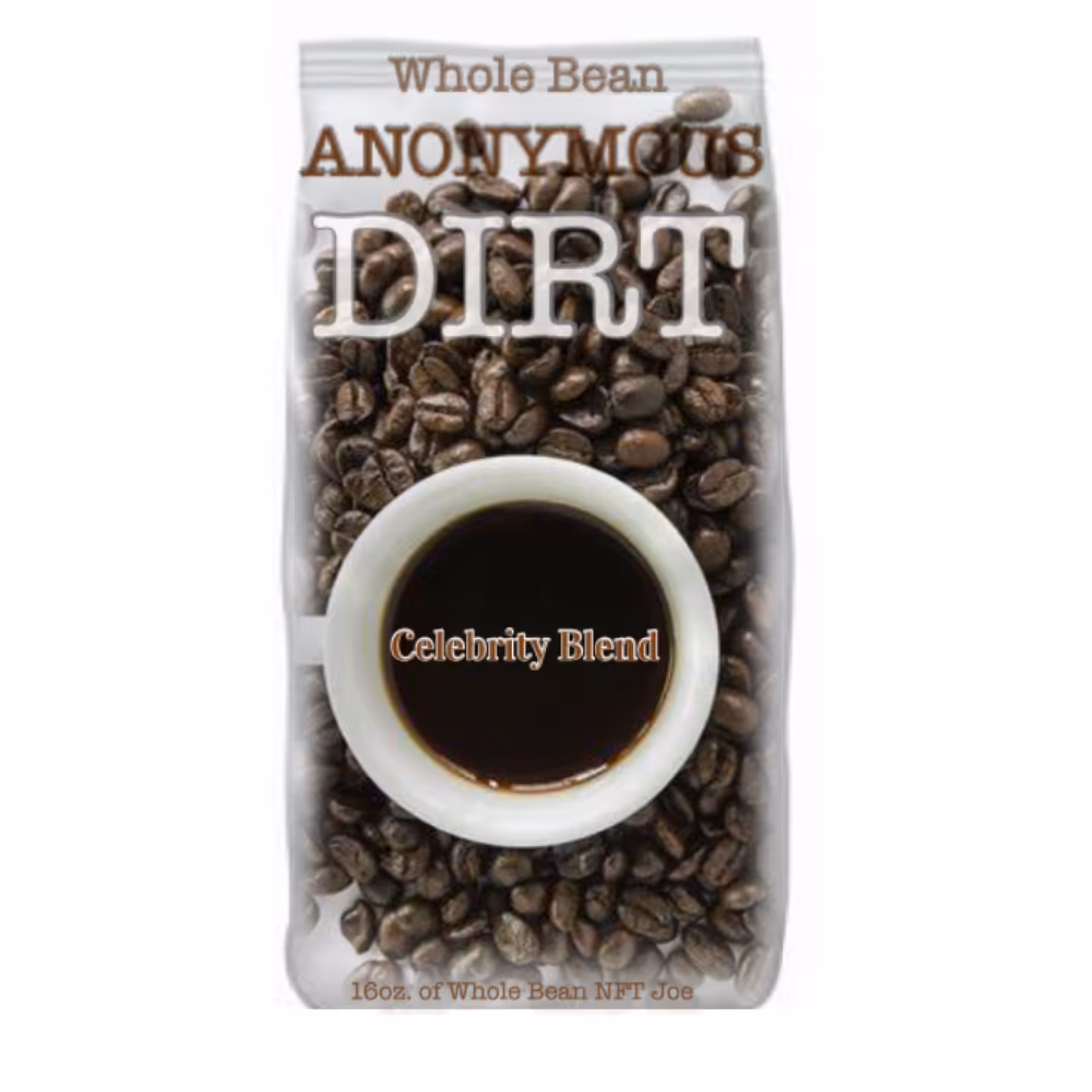 Whole Bean Anonymous Dirt (Celebrity Blend)