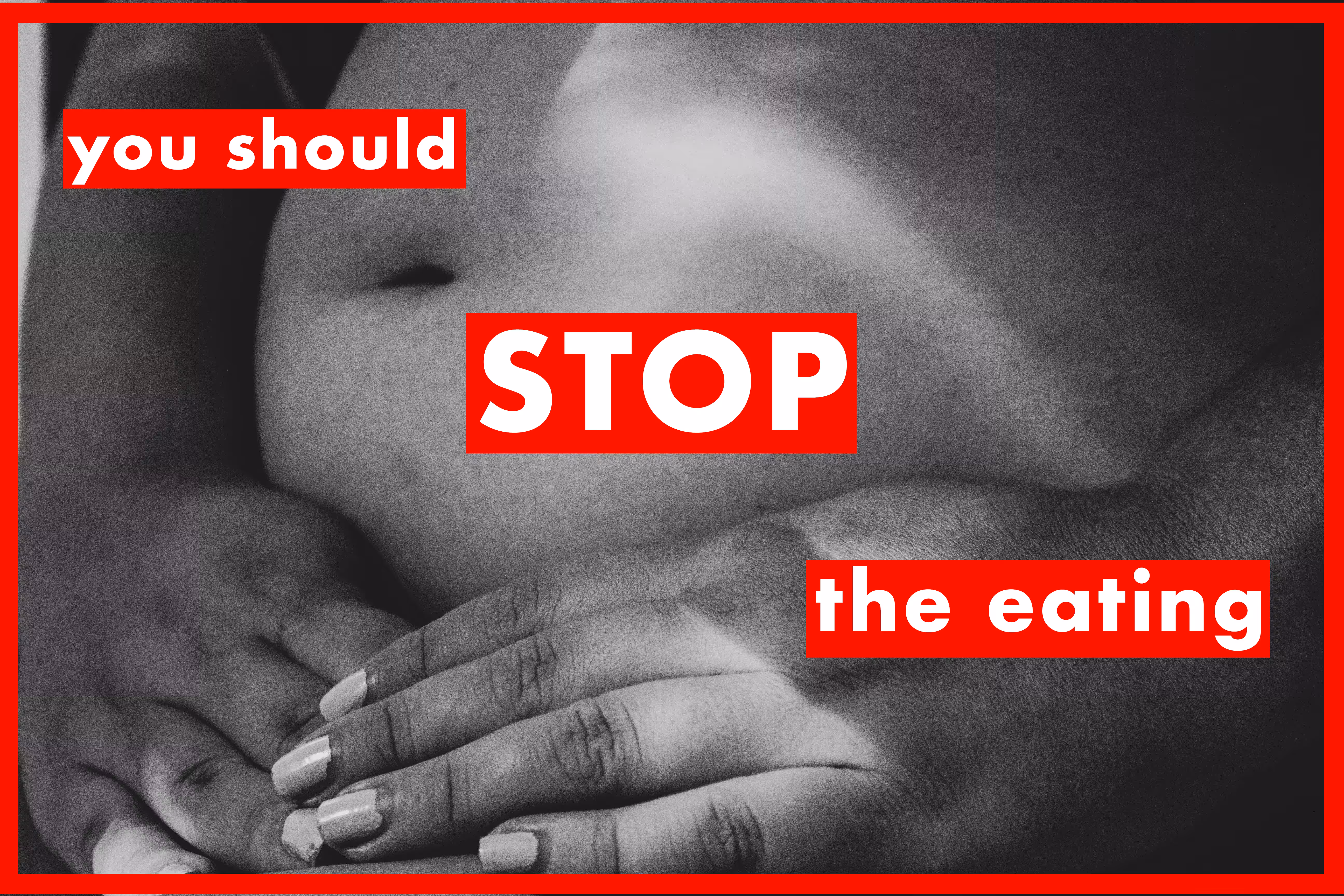 You should stop