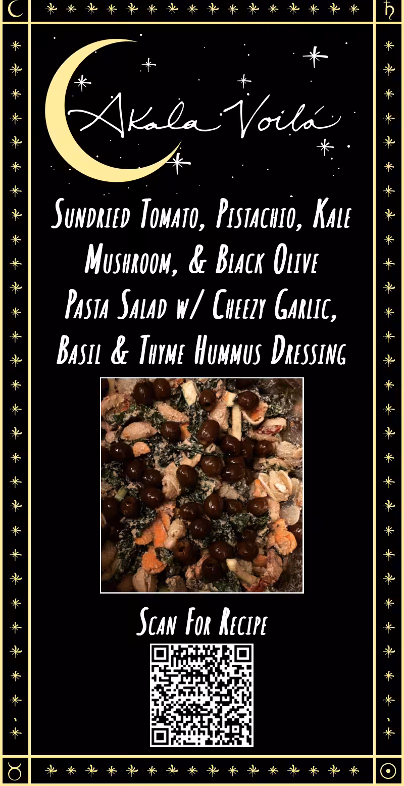 Sundried Tomato, Pistachio, Kale, Mushroom, & Black Olive Pasta Salad w/a Cheezy Garlic, Basil & Thyme Hummus Vegan Dressing
