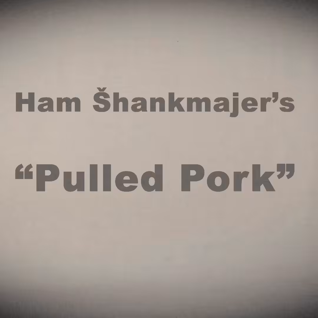 Ham Shankmajer's "Pulled Pork"