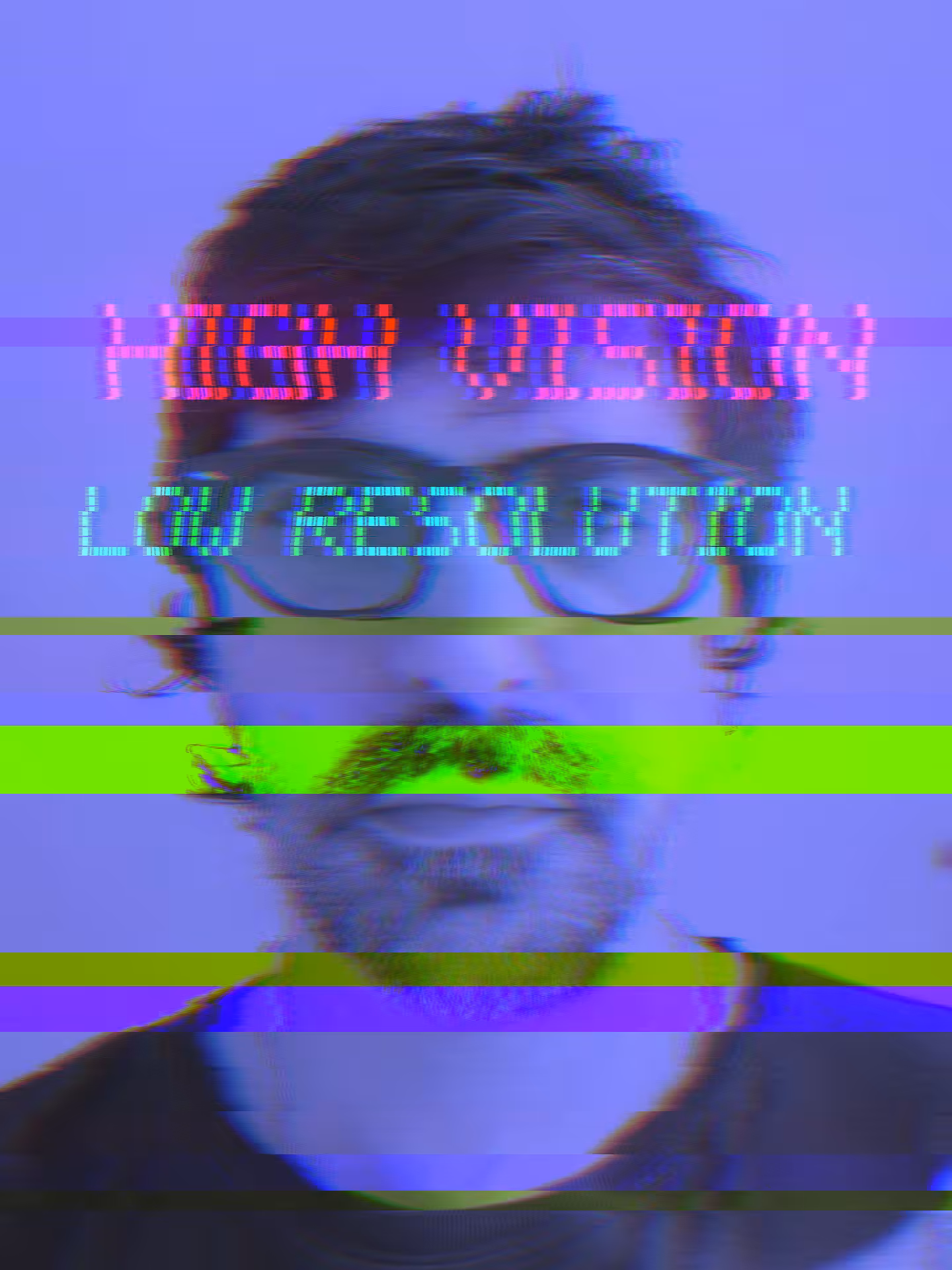 LØW R3SØLUTIØN - H1GH VISIØN