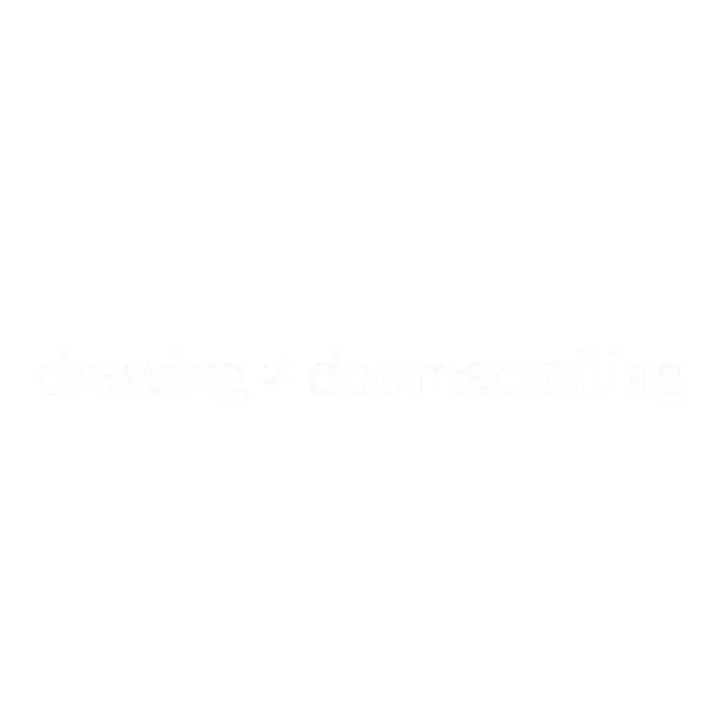 drawing ≠ doomscrolling