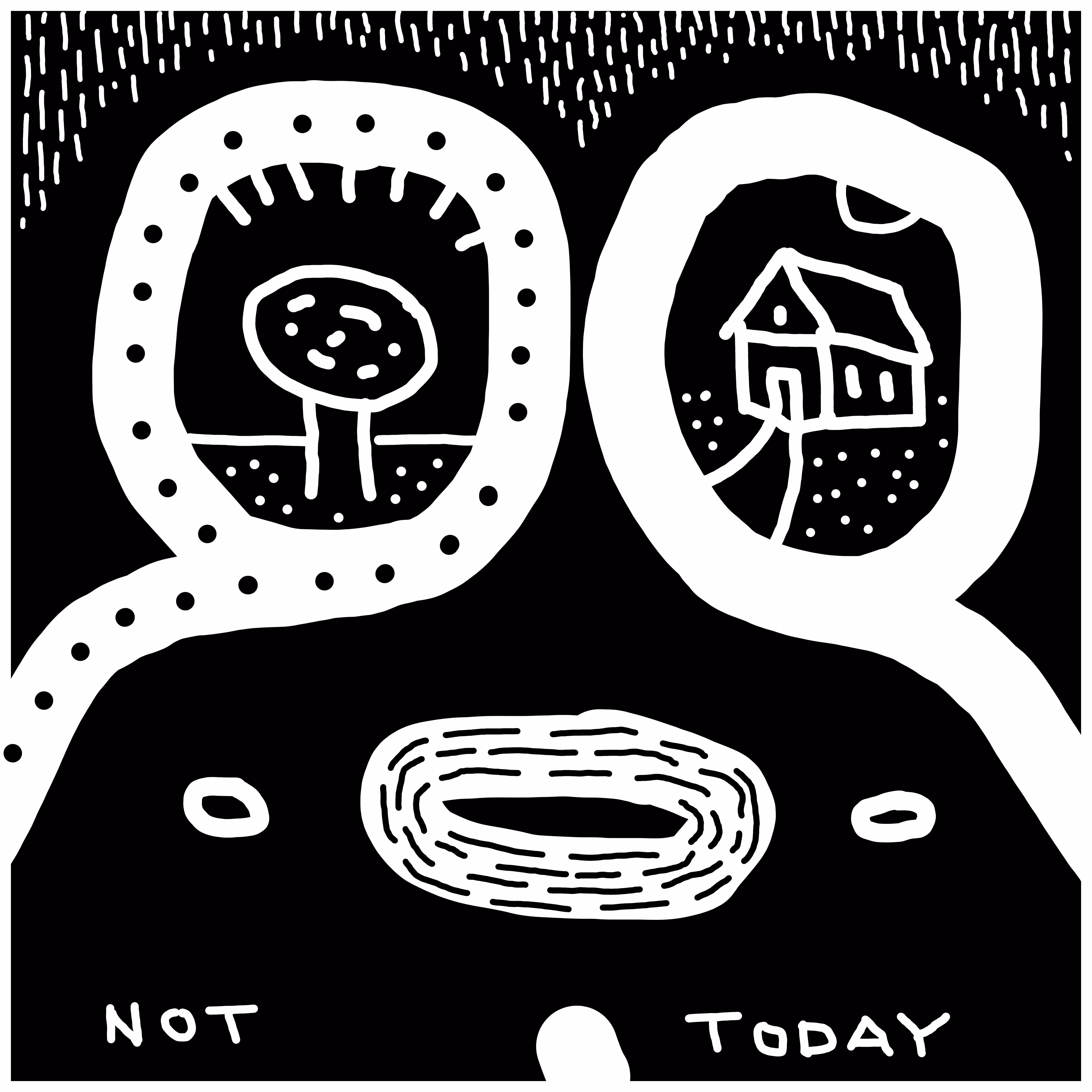 Not Today