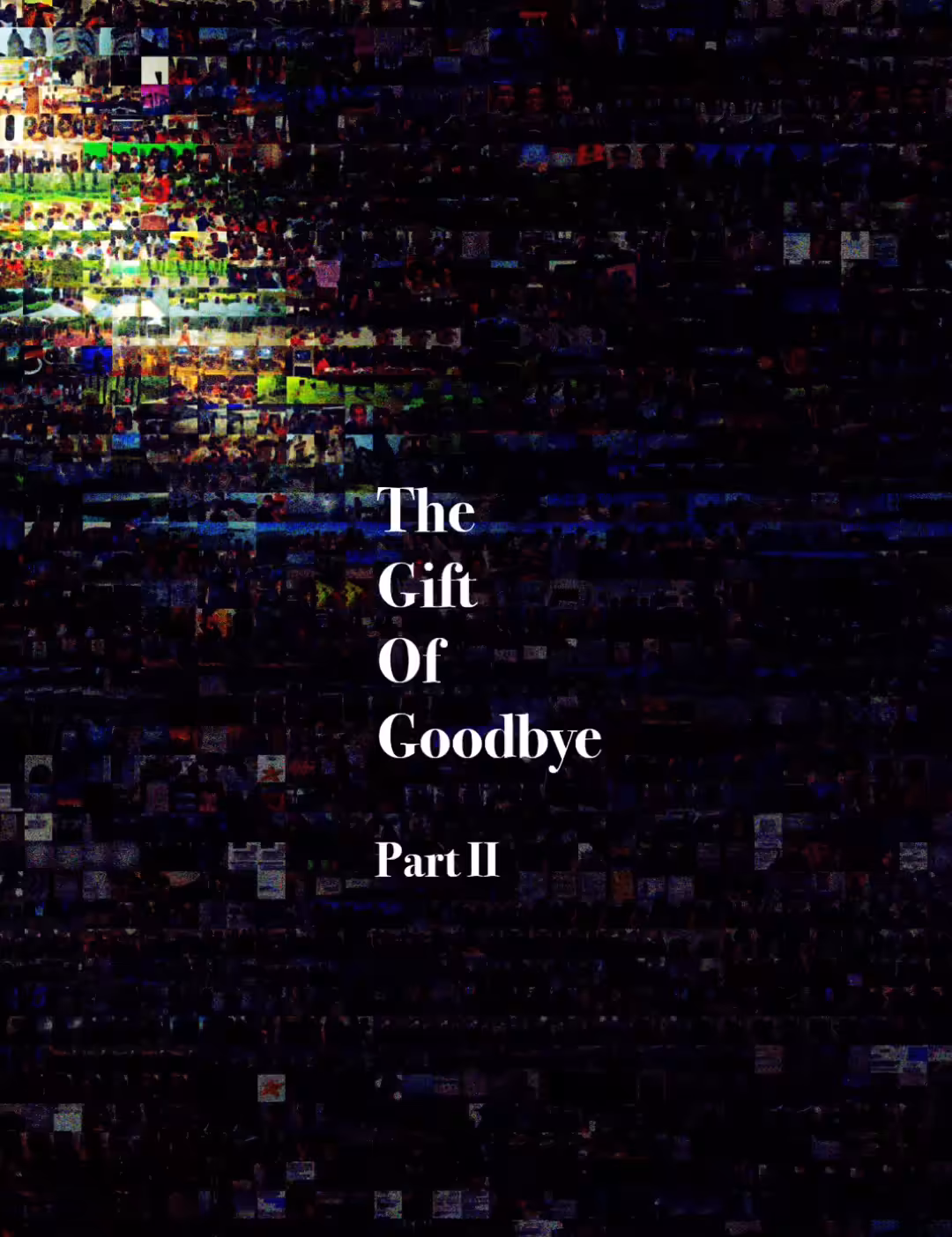 The Gift Of Goodbye Part 2 (From the VILLAGE Triptych)