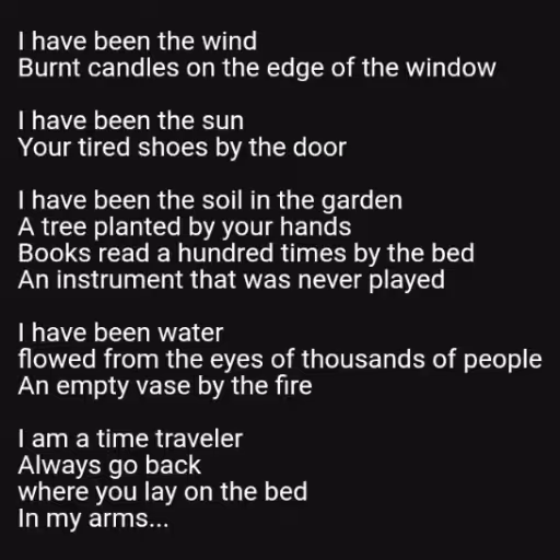 I have been the wind...