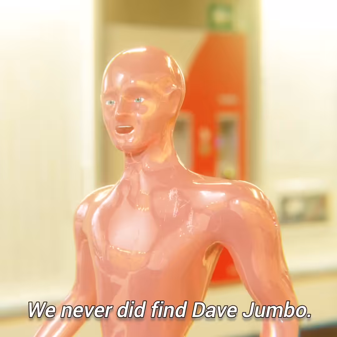 We never did find Dave Jumbo