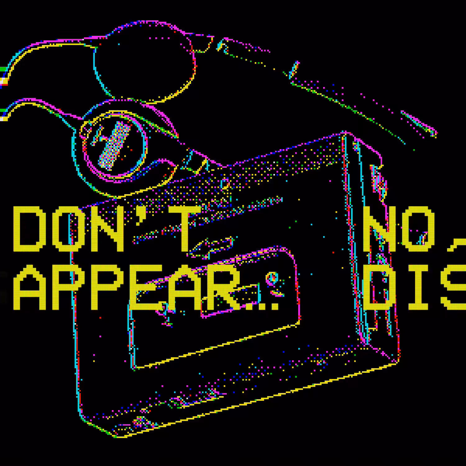 NO, DON’T DISAPPEAR [WM-2]