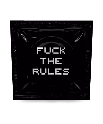 F*CK THE RULES