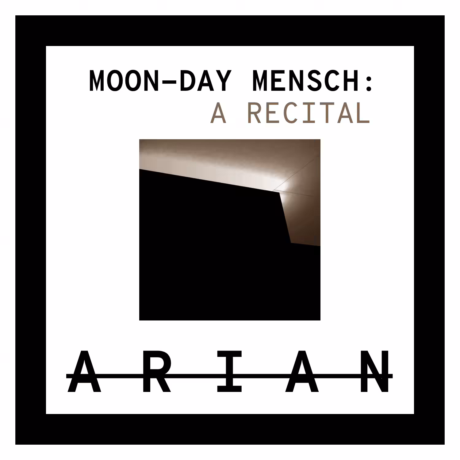 Moon-Day Mensch: A Recital