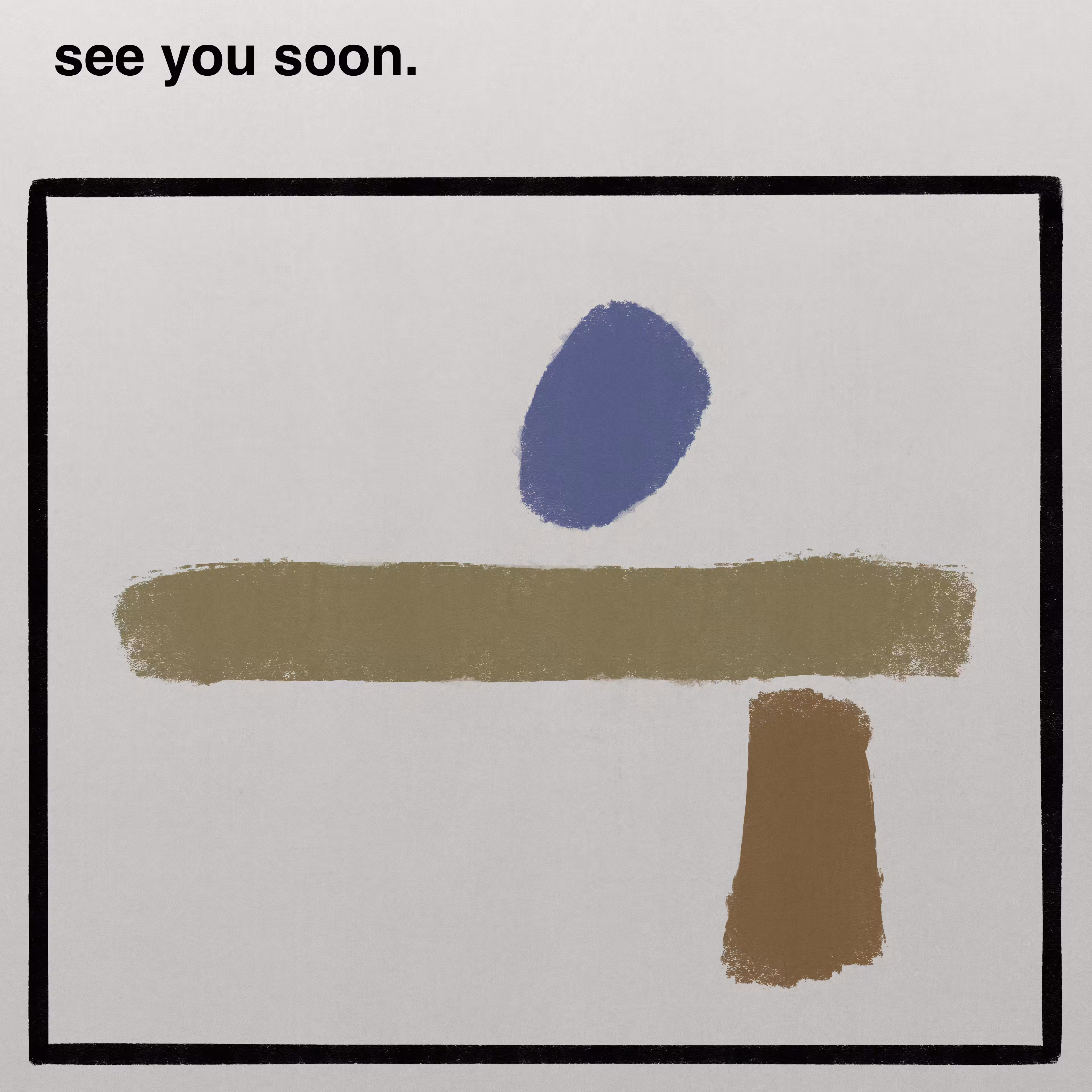see you soon.