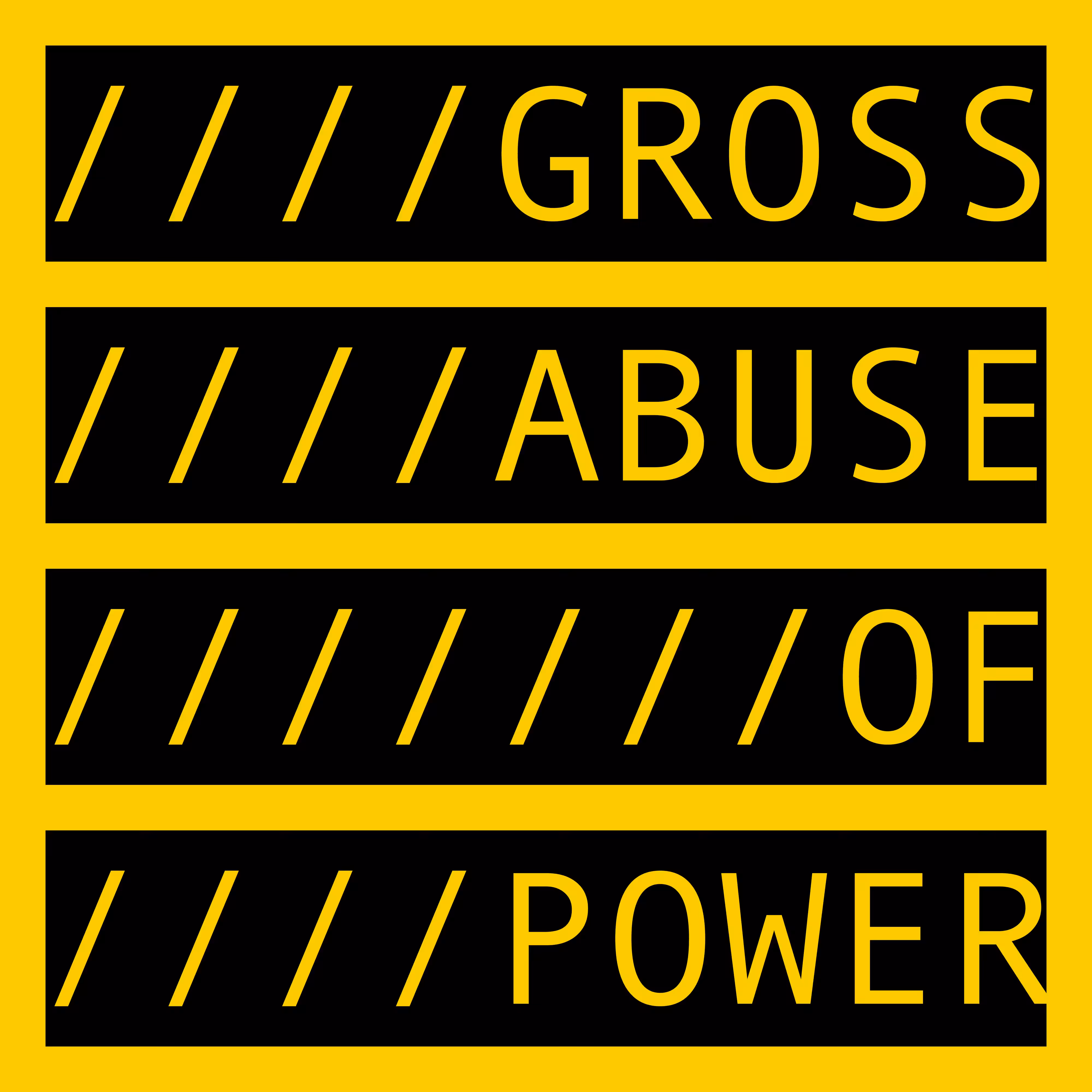 GROSS ABUSE OF POWER