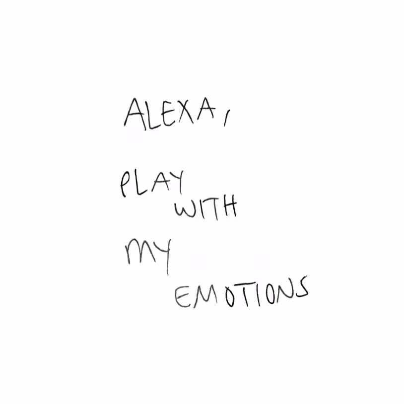 Alexa, play with my emotions.