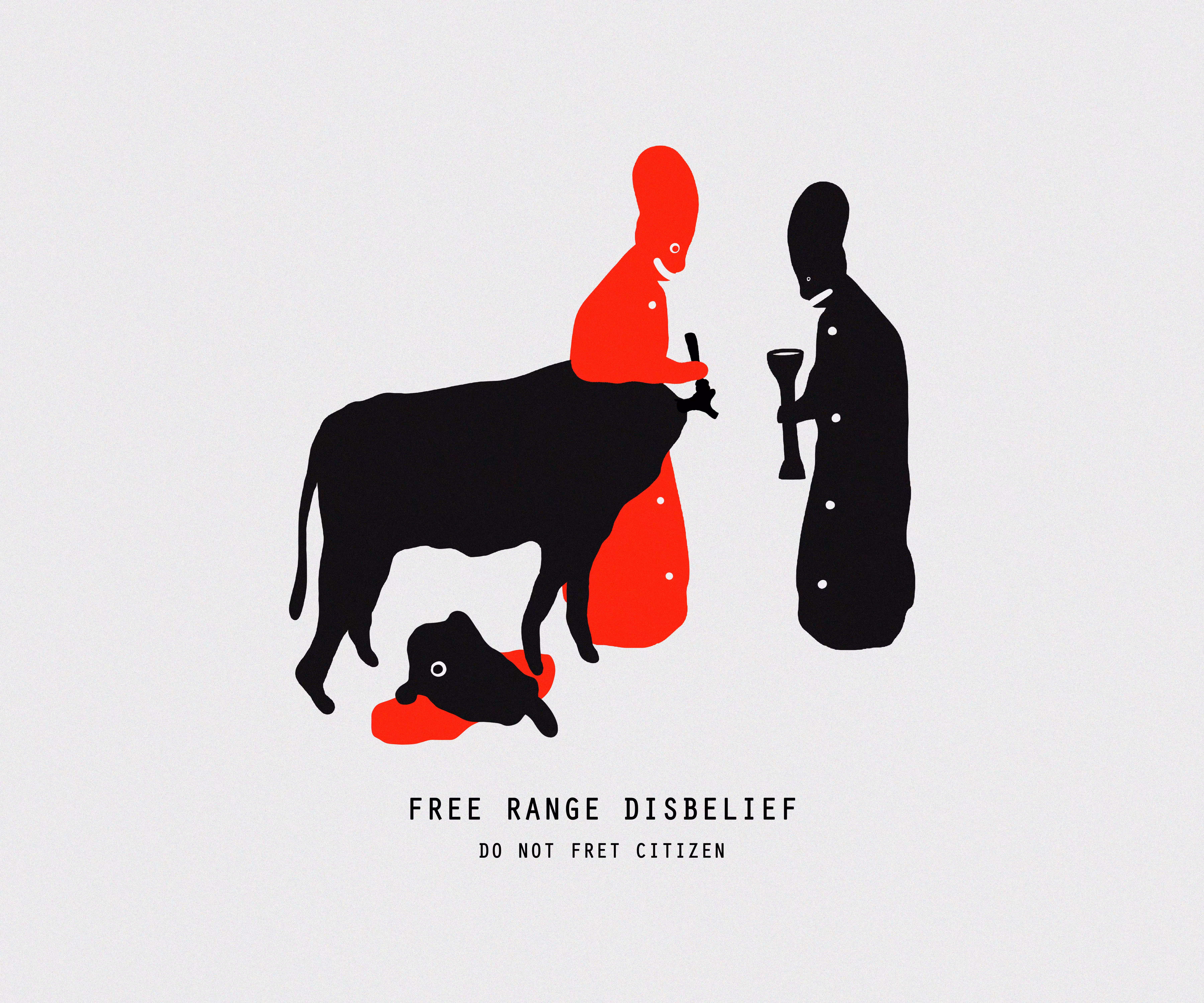 FREE RANGE DISBELIEF