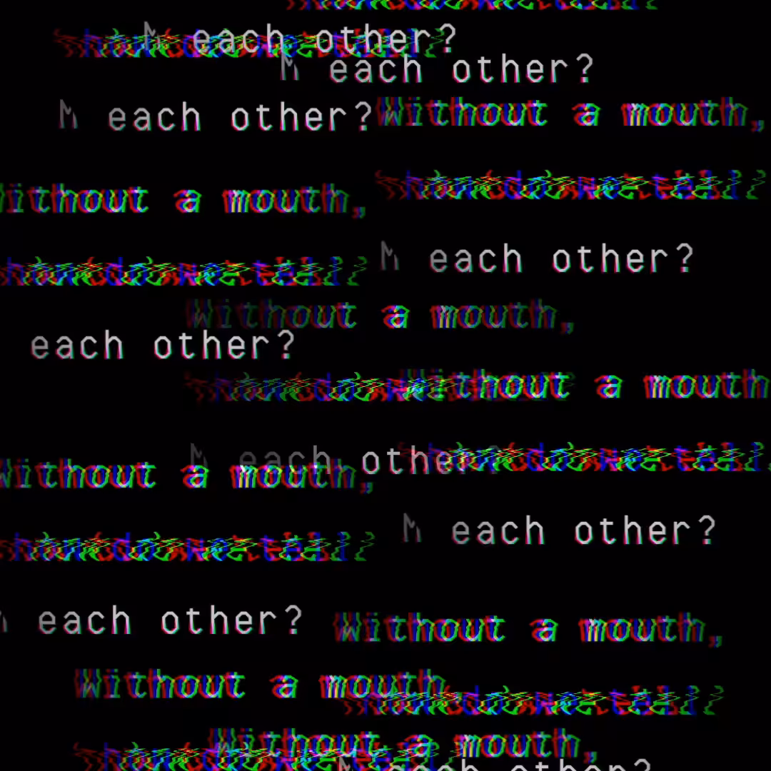 Without a mouth
