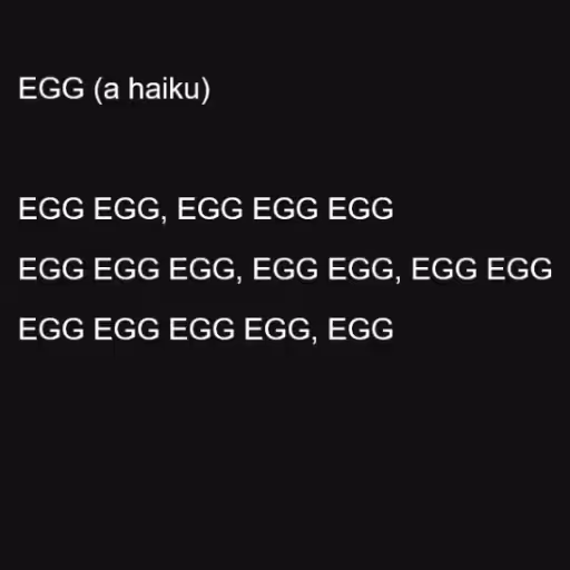 EGG (a haiku)



EGG...