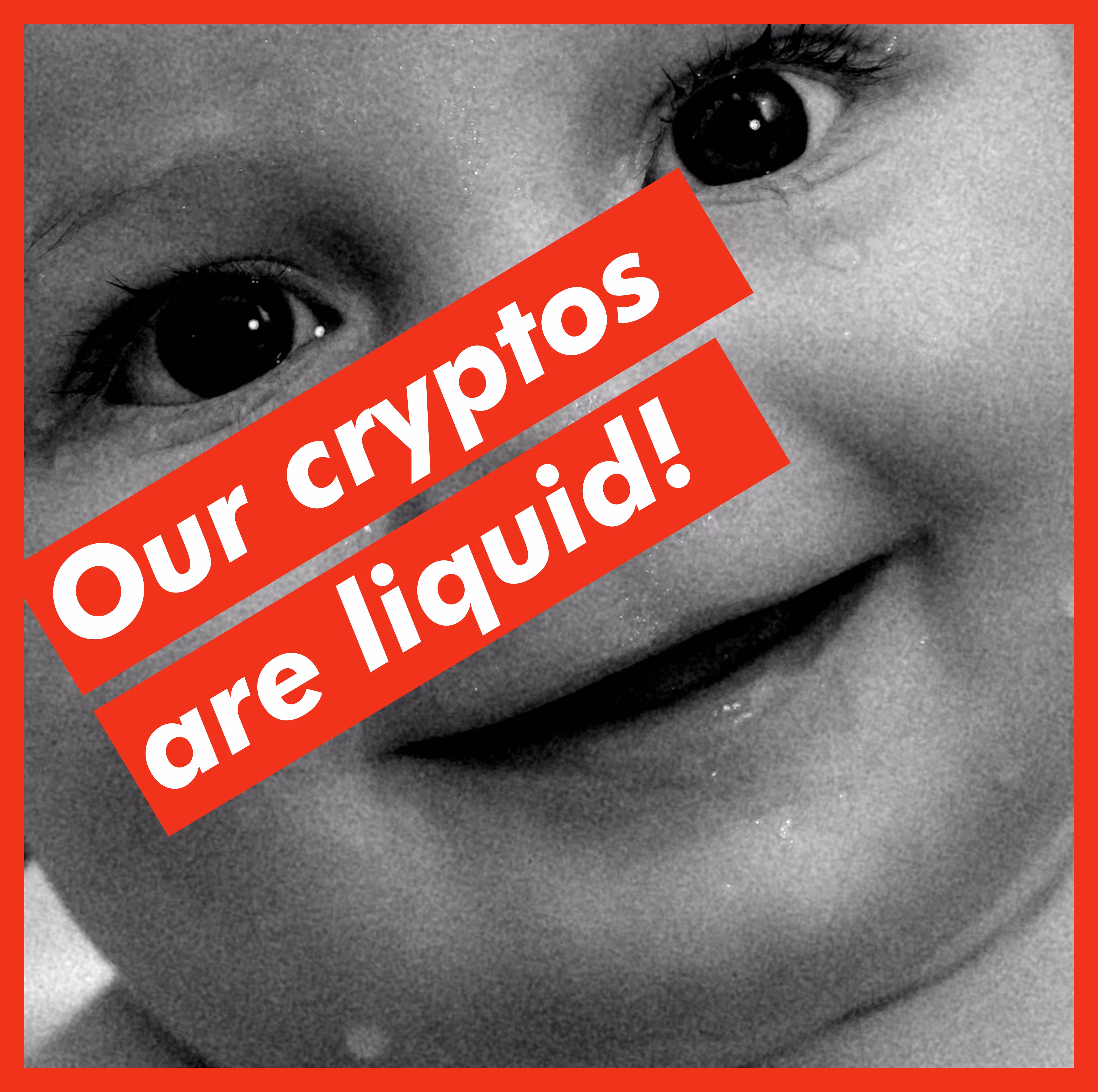 UNTITLED (OUR CRYPTOS ARE LIQUID!)