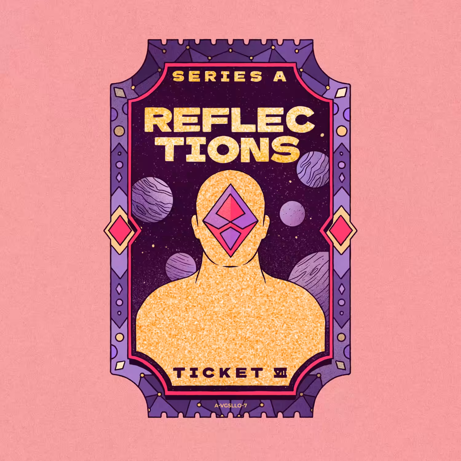 REFLECTIONS Ticket A-VII