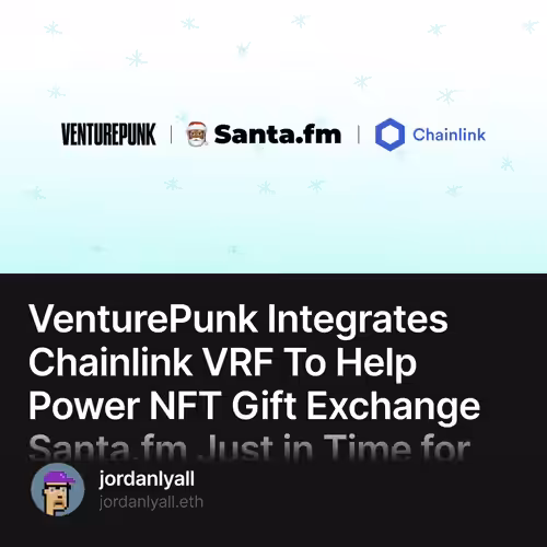 VenturePunk Integrates Chainlink VRF To Help Power NFT Gift Exchange Santa.fm Just in Time for Christmas