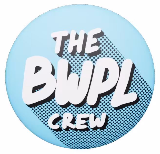 Bwadge | The BWPL Crew