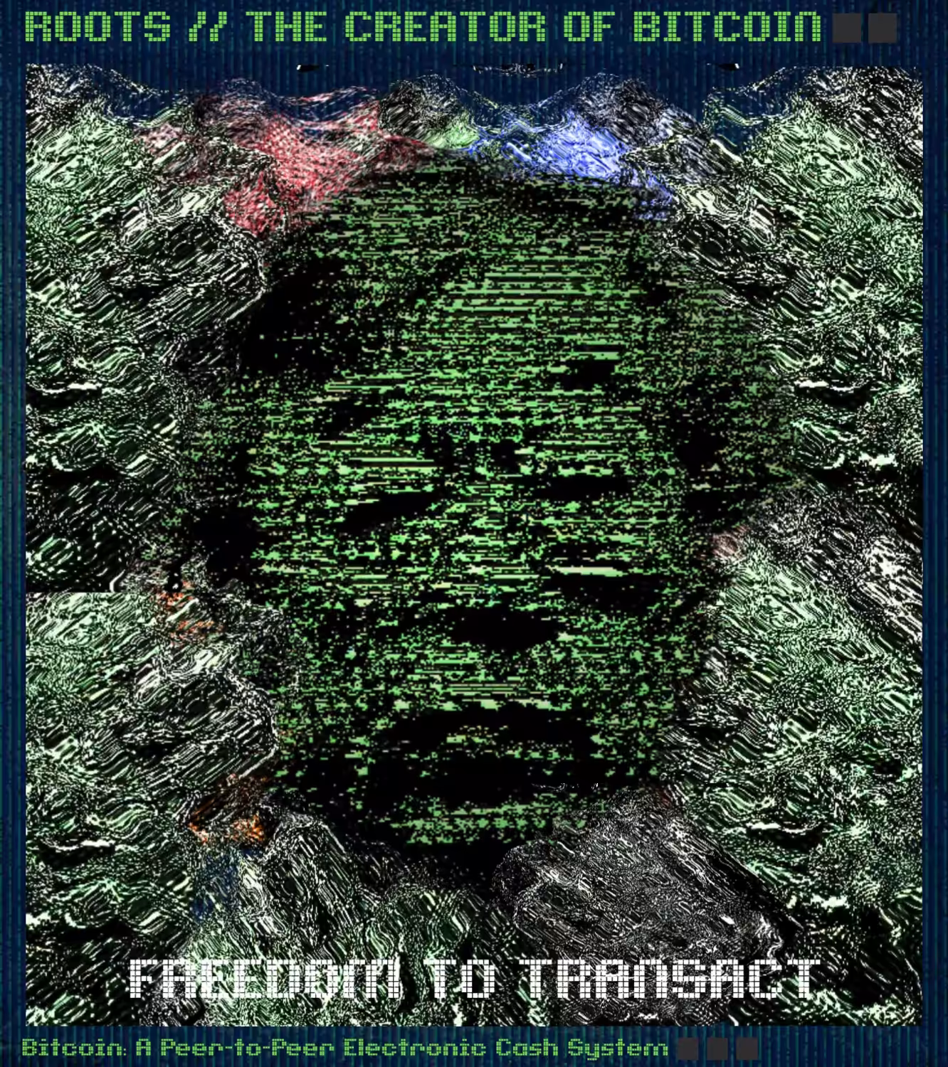 ROOTS // THE CREATOR OF BITCOIN
