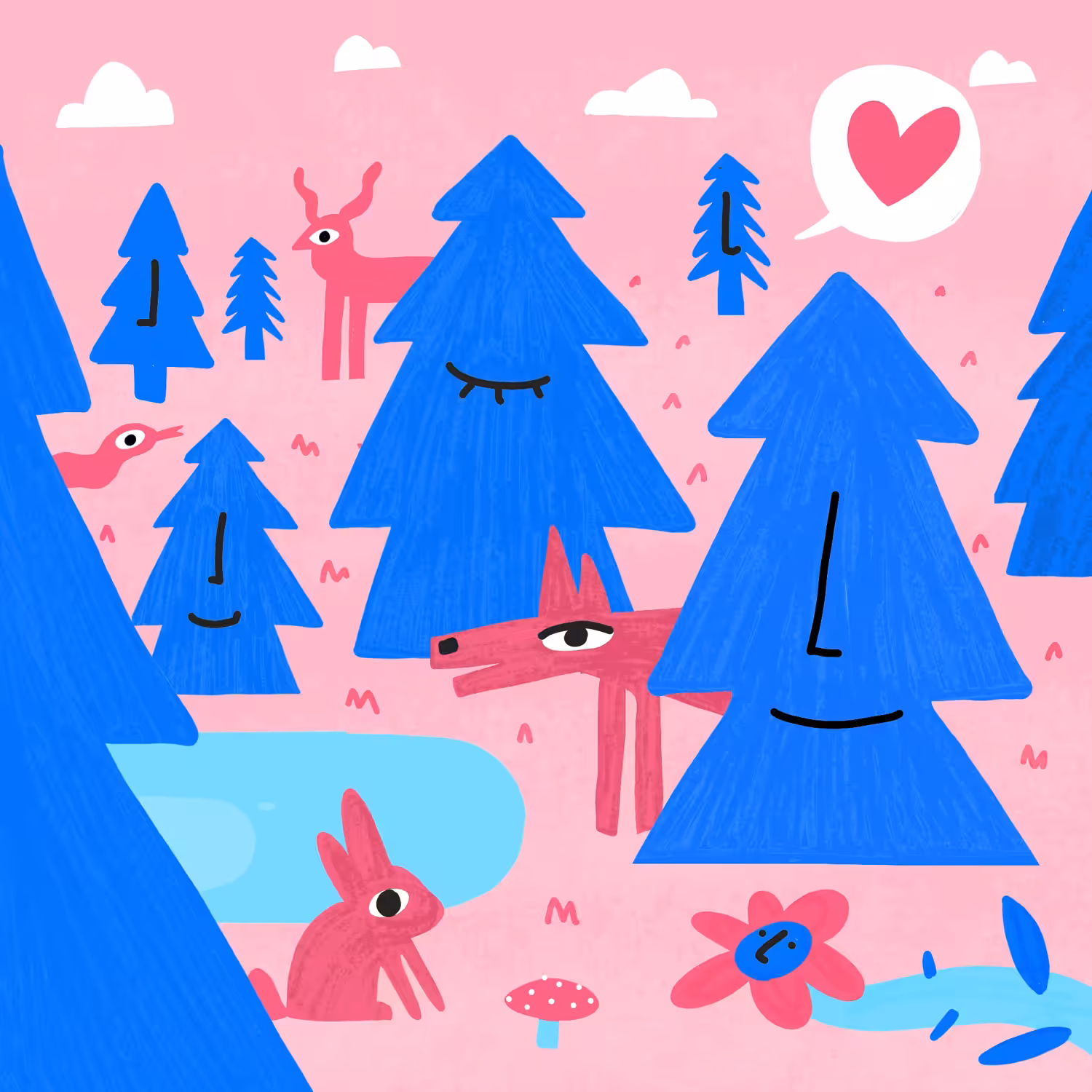 The forest loves you