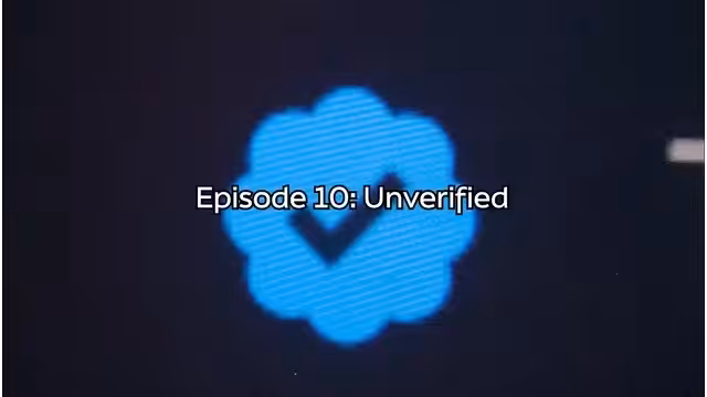 Episode 10 - Unverified (Season finale)
